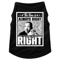 Martin Luther King Jr The Time Is Always Right To Do What Is Right Doggie Tank