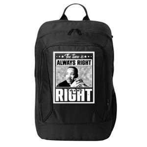 Martin Luther King Jr The Time Is Always Right To Do What Is Right City Backpack