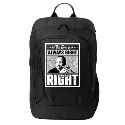 Martin Luther King Jr The Time Is Always Right To Do What Is Right City Backpack