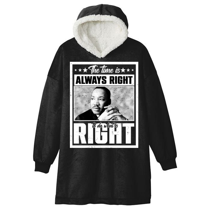 Martin Luther King Jr The Time Is Always Right To Do What Is Right Hooded Wearable Blanket