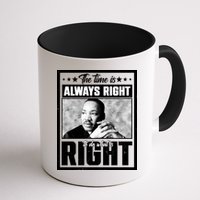 Martin Luther King Jr The Time Is Always Right To Do What Is Right Mug