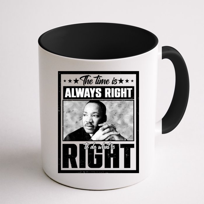 Martin Luther King Jr The Time Is Always Right To Do What Is Right Mug