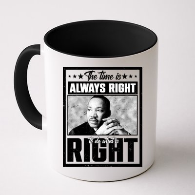 Martin Luther King Jr The Time Is Always Right To Do What Is Right Mug