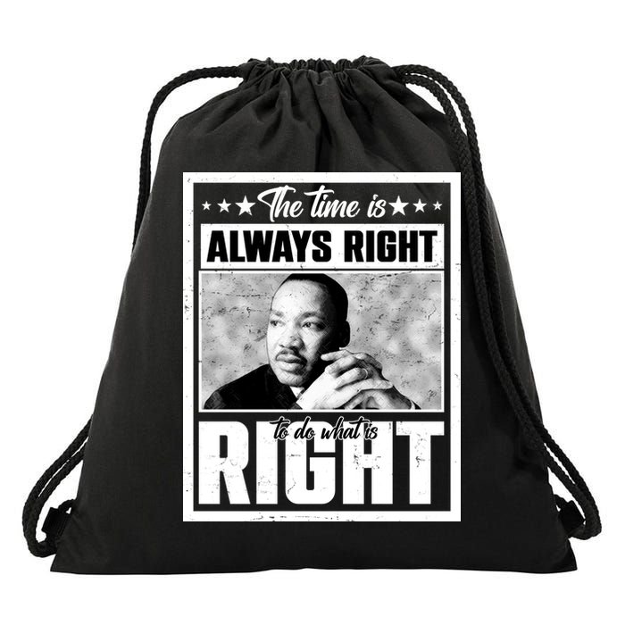 Martin Luther King Jr The Time Is Always Right To Do What Is Right Drawstring Bag