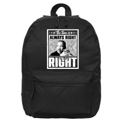 Martin Luther King Jr The Time Is Always Right To Do What Is Right 16 in Basic Backpack