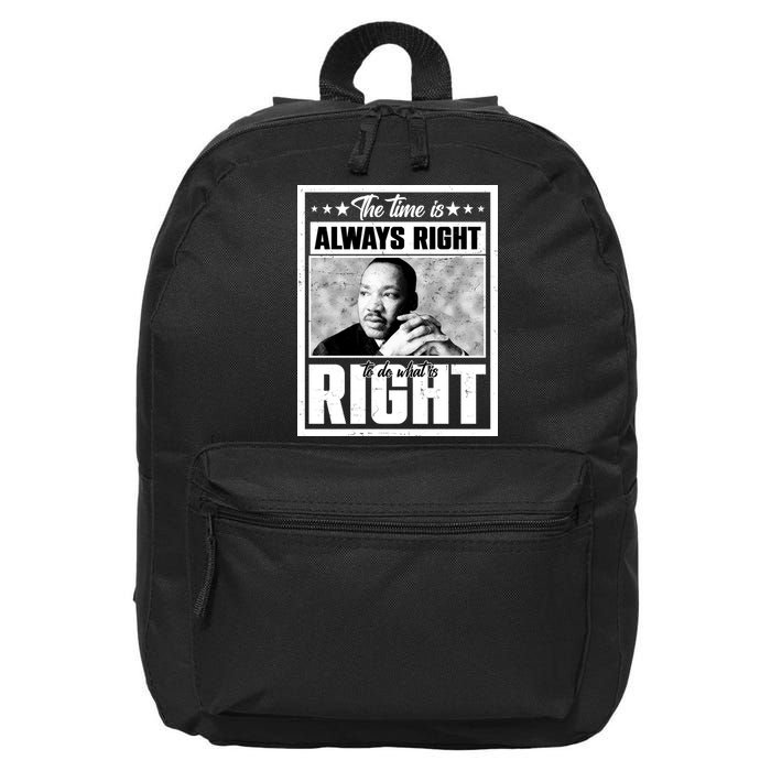 Martin Luther King Jr The Time Is Always Right To Do What Is Right 16 in Basic Backpack