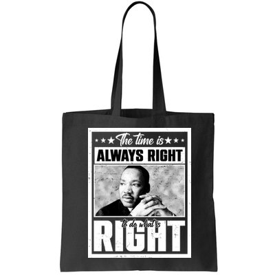 Martin Luther King Jr The Time Is Always Right To Do What Is Right Bag