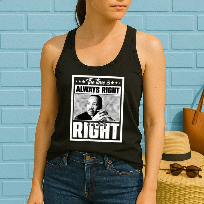 Martin Luther King Jr The Time Is Always Right To Do What Is Right Womens Tank Top