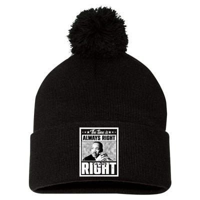 Martin Luther King Jr The Time Is Always Right To Do What Is Right Pom Pom 12in Knit Beanie