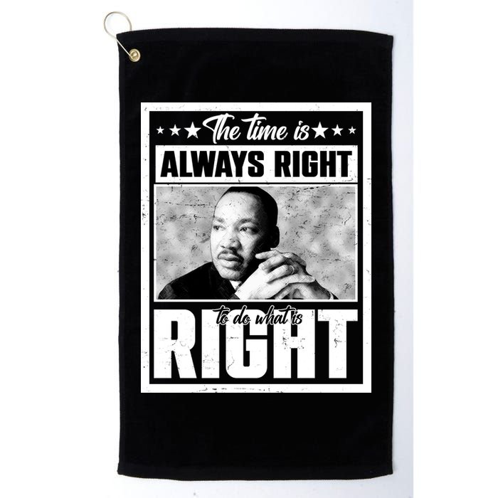 Martin Luther King Jr The Time Is Always Right To Do What Is Right Golf Towel
