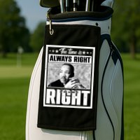 Martin Luther King Jr The Time Is Always Right To Do What Is Right Golf Towel
