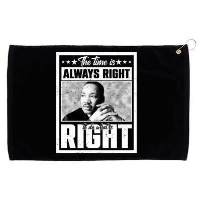 Martin Luther King Jr The Time Is Always Right To Do What Is Right Grommeted Golf Towel