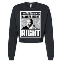 Martin Luther King Jr The Time Is Always Right To Do What Is Right Cropped Pullover Crew