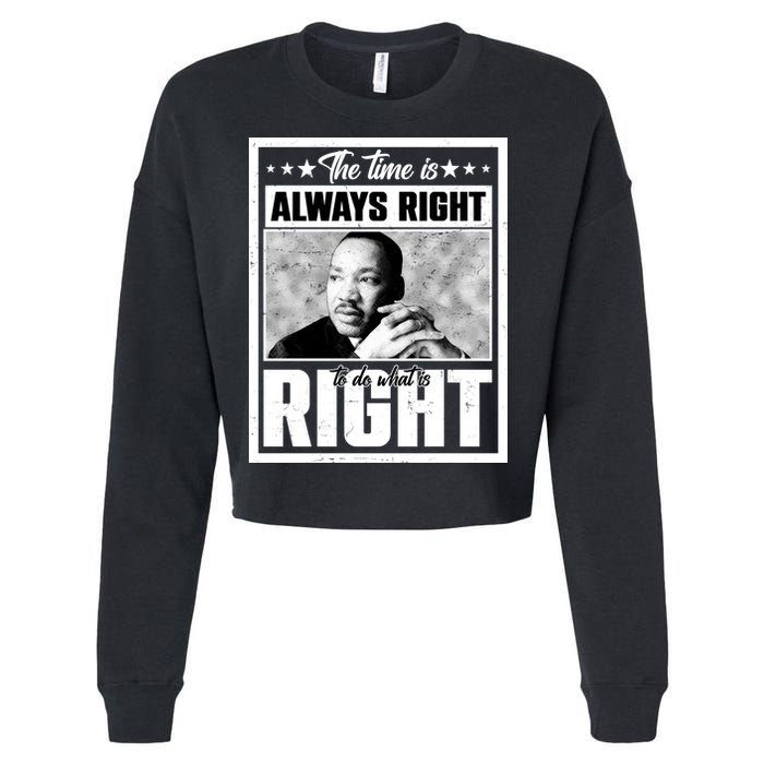 Martin Luther King Jr The Time Is Always Right To Do What Is Right Cropped Pullover Crew