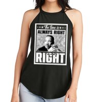 Martin Luther King Jr The Time Is Always Right To Do What Is Right Women's Perfect Tri Rocker Tank