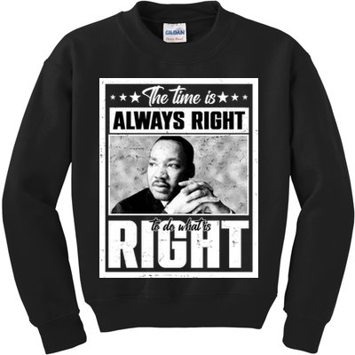 Martin Luther King Jr The Time Is Always Right To Do What Is Right Kids Sweatshirt