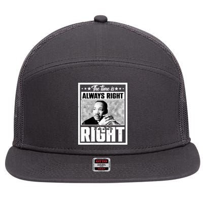Martin Luther King Jr The Time Is Always Right To Do What Is Right 7 Panel Mesh Trucker Snapback Hat