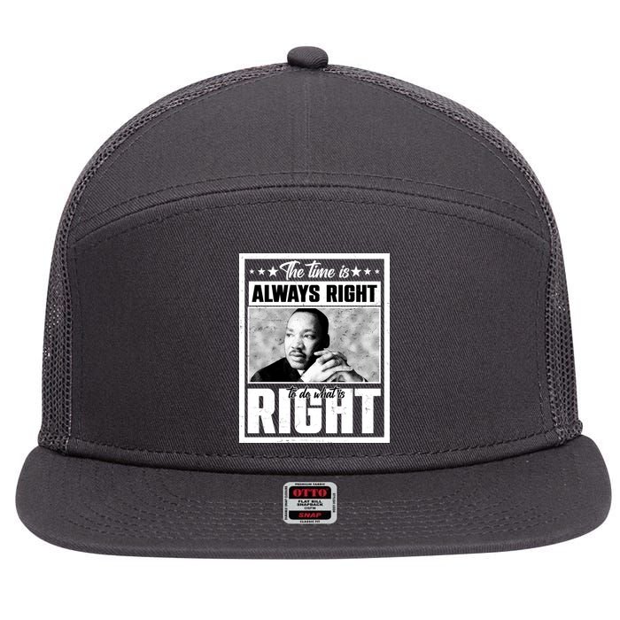 Martin Luther King Jr The Time Is Always Right To Do What Is Right 7 Panel Mesh Trucker Snapback Hat