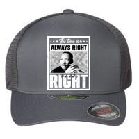 Martin Luther King Jr The Time Is Always Right To Do What Is Right Flexfit Unipanel Trucker Cap