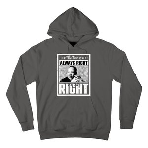 Martin Luther King Jr The Time Is Always Right To Do What Is Right Hoodie