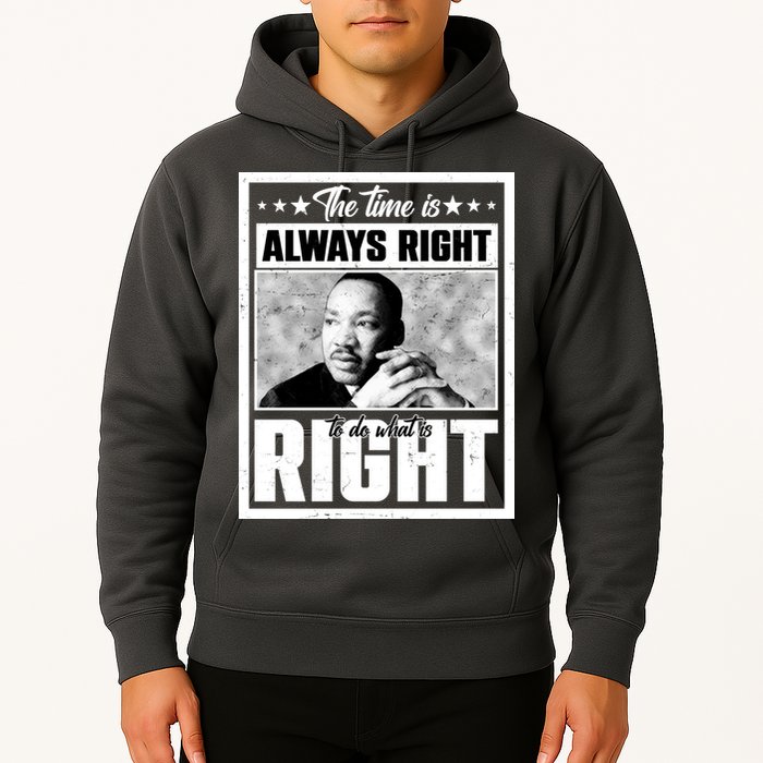 Martin Luther King Jr The Time Is Always Right To Do What Is Right Hoodie