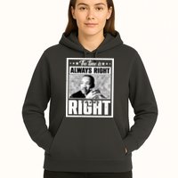 Martin Luther King Jr The Time Is Always Right To Do What Is Right Hoodie