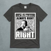 Martin Luther King Jr The Time Is Always Right To Do What Is Right T-Shirt