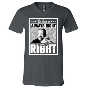 Martin Luther King Jr The Time Is Always Right To Do What Is Right V-Neck T-Shirt