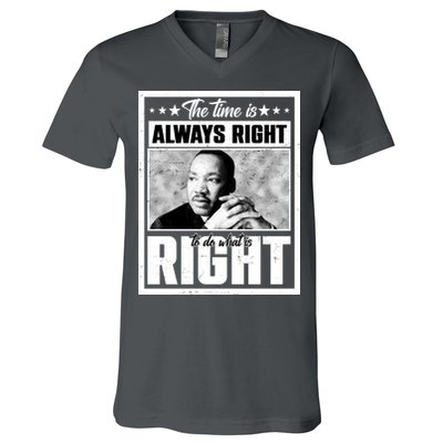 Martin Luther King Jr The Time Is Always Right To Do What Is Right V-Neck T-Shirt