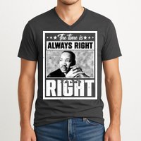 Martin Luther King Jr The Time Is Always Right To Do What Is Right V-Neck T-Shirt