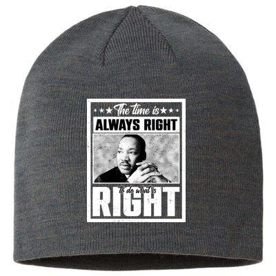 Martin Luther King Jr The Time Is Always Right To Do What Is Right Sustainable Beanie