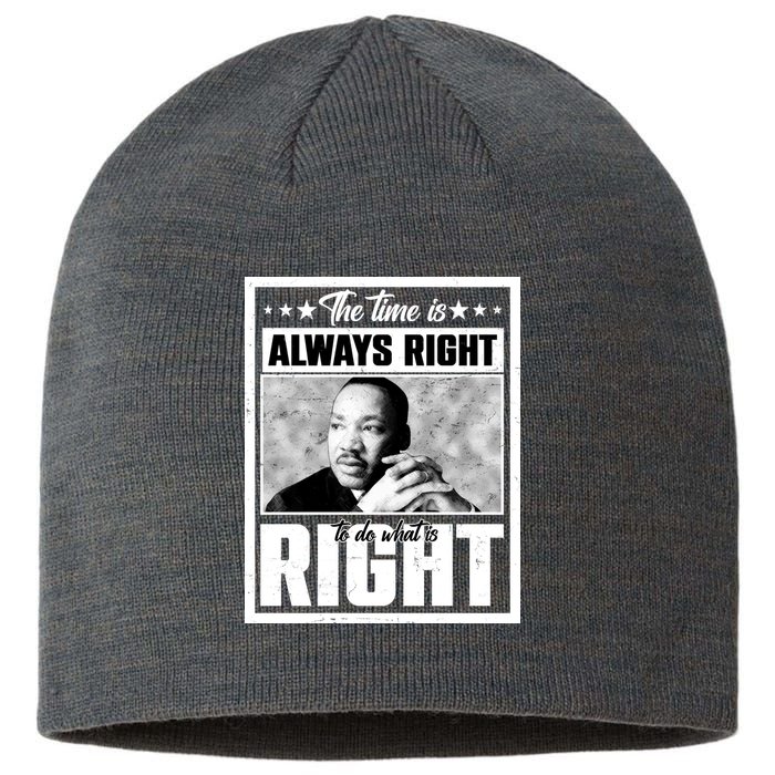 Martin Luther King Jr The Time Is Always Right To Do What Is Right Sustainable Beanie