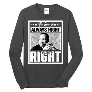 Martin Luther King Jr The Time Is Always Right To Do What Is Right Tall Long Sleeve T-Shirt