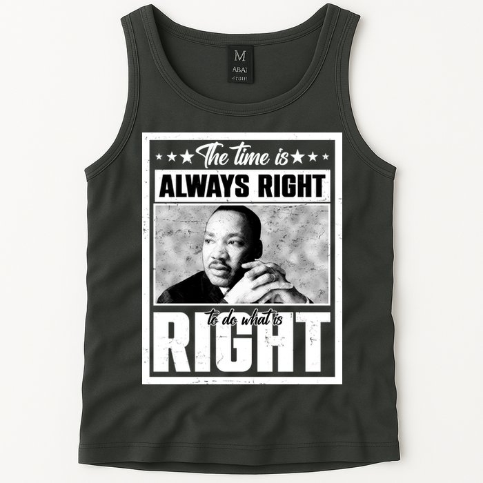 Martin Luther King Jr The Time Is Always Right To Do What Is Right Tank Top