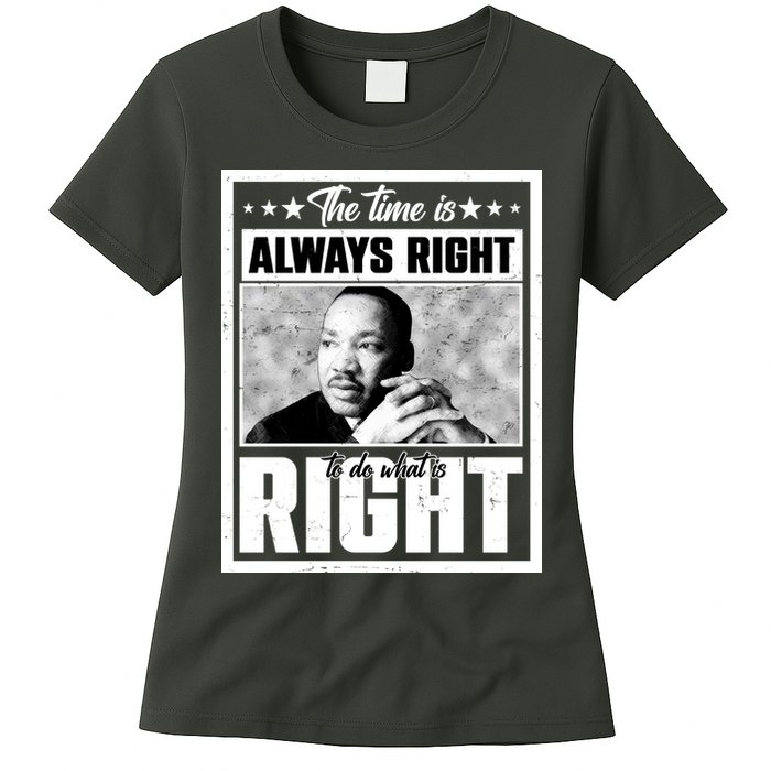 Martin Luther King Jr The Time Is Always Right To Do What Is Right Womens T-Shirt