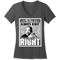 Martin Luther King Jr The Time Is Always Right To Do What Is Right Women's V-Neck T-Shirt