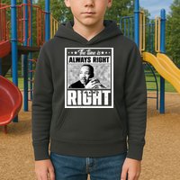 Martin Luther King Jr The Time Is Always Right To Do What Is Right Kids Hoodie