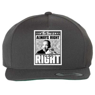 Martin Luther King Jr The Time Is Always Right To Do What Is Right Wool Snapback Cap