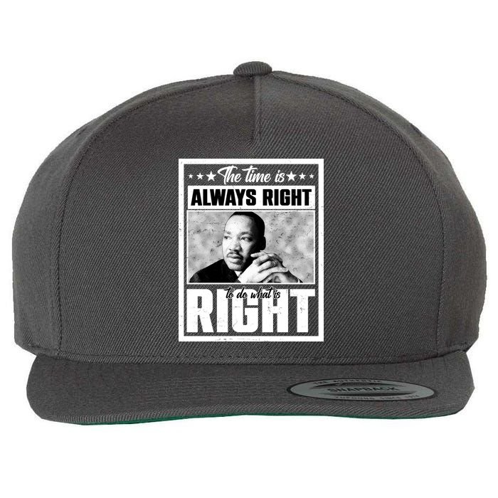 Martin Luther King Jr The Time Is Always Right To Do What Is Right Wool Snapback Cap