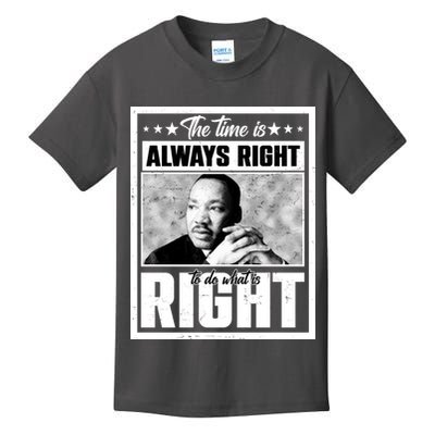Martin Luther King Jr The Time Is Always Right To Do What Is Right Kids T-Shirt