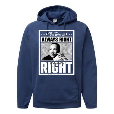 Martin Luther King Jr The Time Is Always Right To Do What Is Right Performance Fleece Hoodie