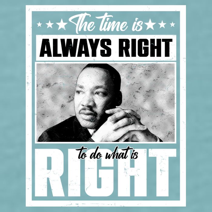 Martin Luther King Jr The Time Is Always Right To Do What Is Right Sueded Cloud Jersey T-Shirt