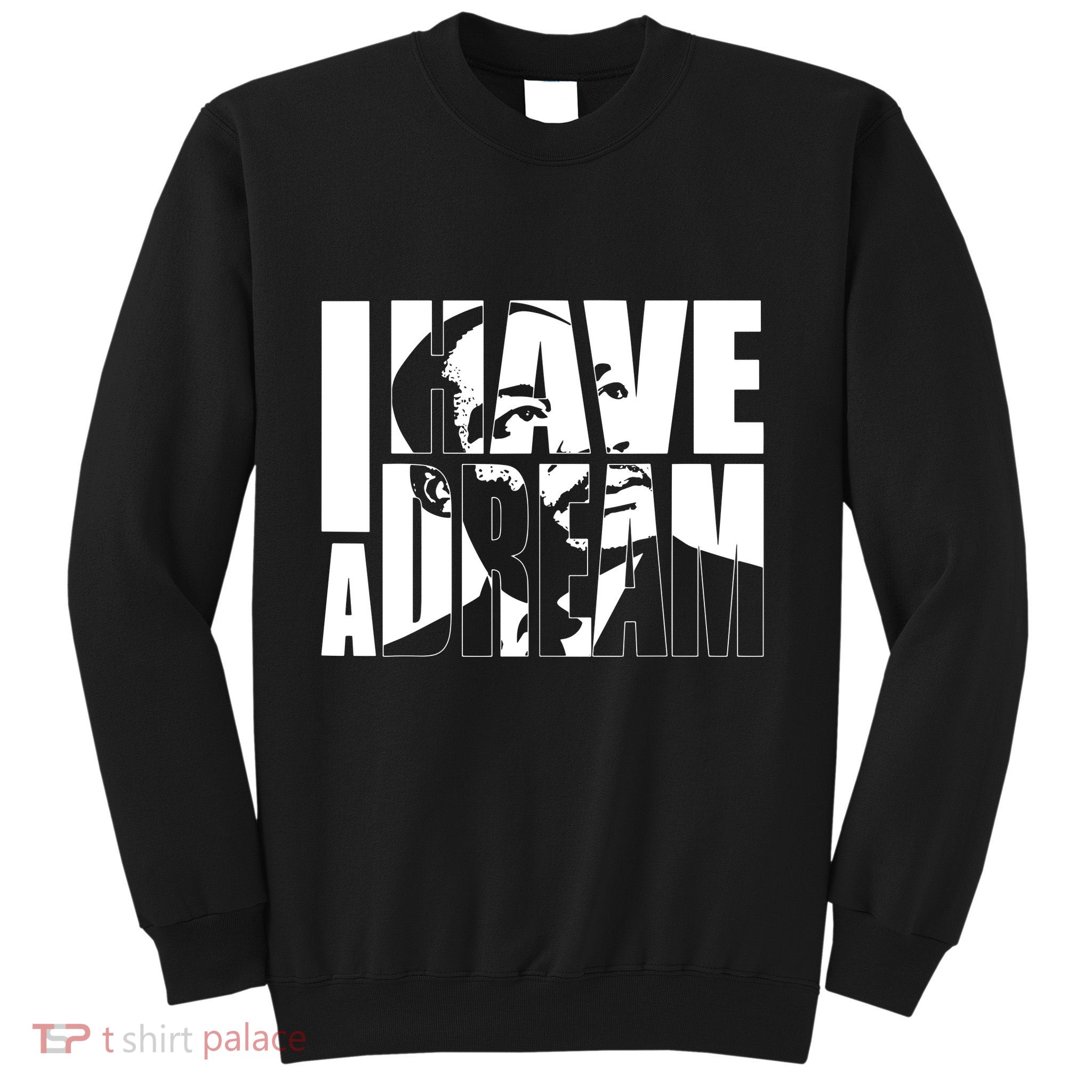 Martin Luther King Day I Have A Dream Mlk Day Sweatshirt