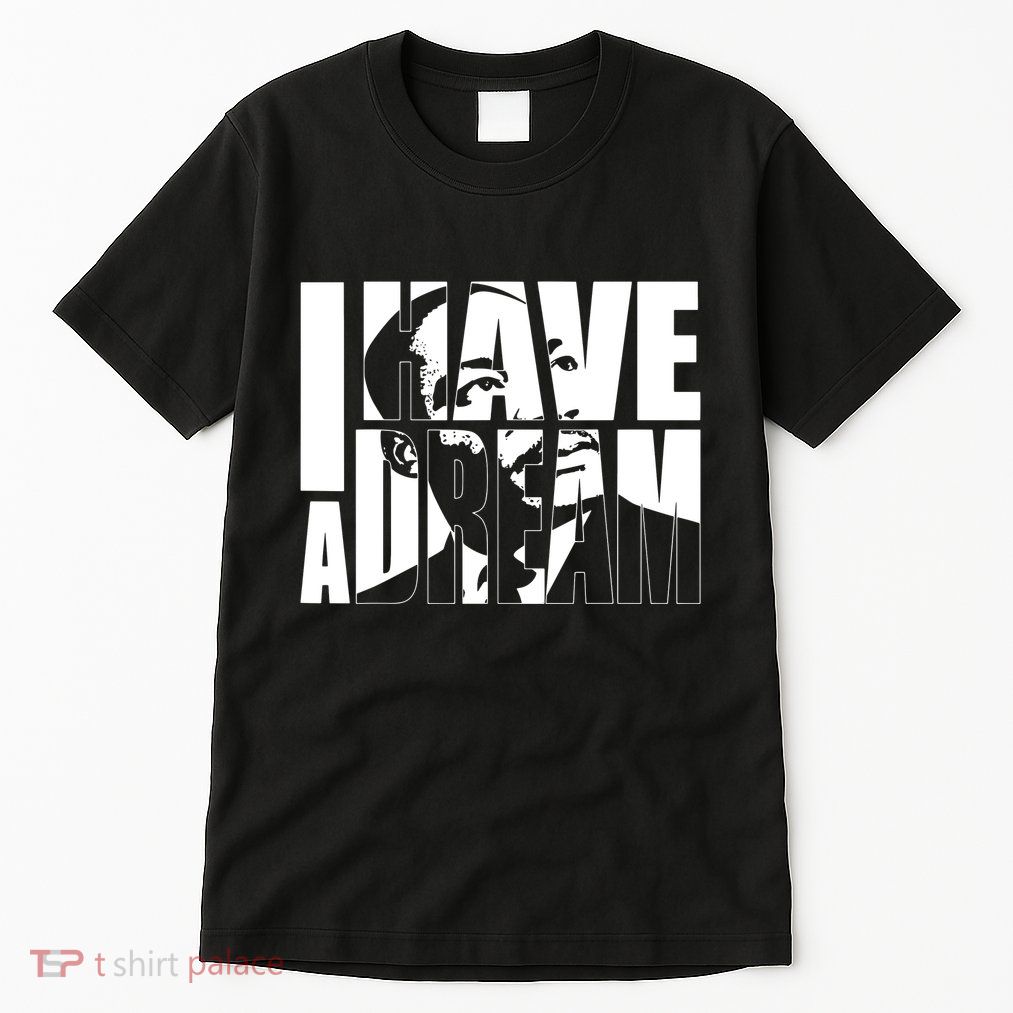Martin Luther King Day I Have A Dream Mlk Day Tall T-Shirt