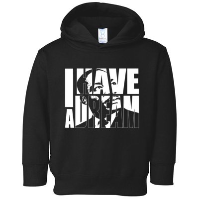 Martin Luther King Day I Have A Dream Mlk Day Toddler Hoodie
