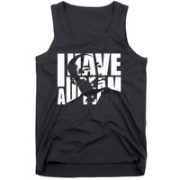 Martin Luther King Day I Have A Dream Mlk Day Tank Top