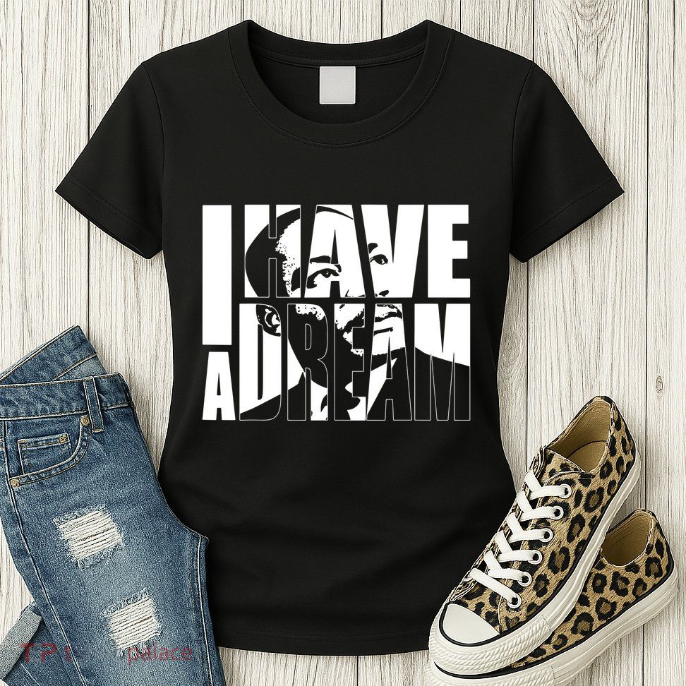 Martin Luther King Day I Have A Dream Mlk Day Womens T-Shirt