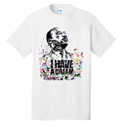 Martin Luther King Jr Day I Have A Dream Mlk Day Tall T-Shirt