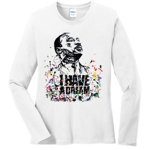 Martin Luther King Jr Day I Have A Dream Mlk Day Ladies Long Sleeve Shirt