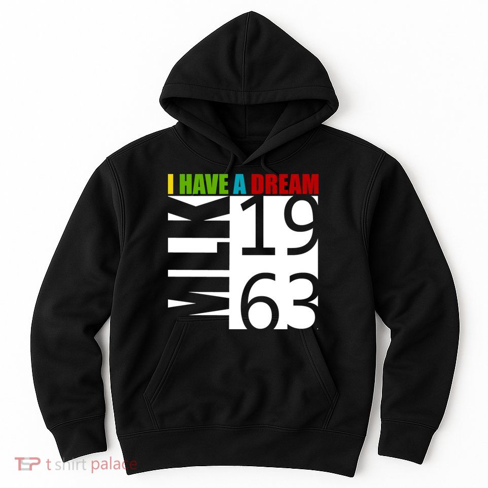 Martin Luther King Jr. I Have A Dream MLK Day Hoodie